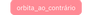 Orbita_ao_Contrario - posts para todos - 