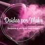 Doidas por make - beleza & estética - Desperte o seu lado mais bonito