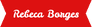 Rebeca Borges - Moda / Moda feminina / Moda fitness / Eletrônicos  - 
