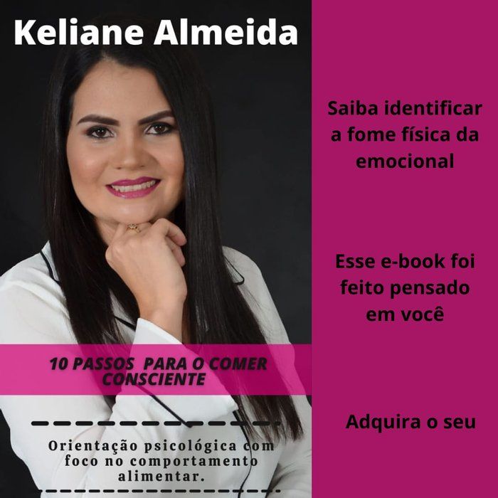 Keliane Almeida Psicóloga do emagrecimento - saúde & bem-estar - Ebook 10 passos para o comer consciente
