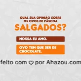frases e posts para ovo de chocolate: Essa divide opiniões, mas e você é a favor ou contra os ovos de páscoa salgados? Estamos curiosos para saber sua resposta. #confeitariaartesanal #doces #docinhos #foodlovers #ahazoutaste #chocolate #ovo #ovodepácoa #páscoa #enquete 
