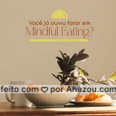 Essa técnica trata da alimentação plenamente consciente em todos os âmbitos, desde a escolha do que incluir no prato até a atenção plena no momento da refeição, para reduzir os malefícios da relação compulsiva e automática que criamos com a comida atualmente. #AhazouSaude #mindfuleating #alimentaçaoconsciente #nutricao  #saude  #alimentacaosaudavel  #viverbem #refeiçaoconsciente