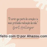 Encontre o que te faz vibrar de alegria e dedique-se de corpo e alma 😊 #AhazouSaude #berthellinger #frase #motivacional #terapiascomplementares  #saude  #vivabem 