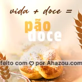 A vida é boa, mas pode ser melhor ainda com pão doce. Peça já o seu e deixe a sua vida muito mais gostosa. Vai querer quantos? #ahazoutaste #pãodoce #vida #doce #padaria