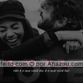 Demonstre seu amor, dê valor a quem você ama. #ahazou #frasesmotivacionais  #motivacionais  #quote  #motivacional   