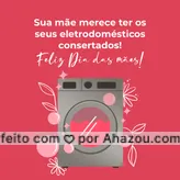 Garanta um feliz Dia das mães para a sua mamãe! #AhazouTec  #assistenciaeletrodomesticos  #eletros  #eletronicoseeletrodomesticos  #assistenciatecnica  #assistentetecnico 