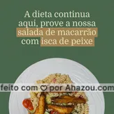 frases e posts para ate experimentar a nossa: Aqui você também pode pedir uma comidinha mais saudável e super deliciosa, vem experimentar e se surpreenda. 🥗 #ahazoutaste #salada #iscadepeixe #peixe #restaurante #convite #refeição