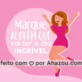 Marque aquela pessoa que você deseja um dia muito especial, cheio de coisas boas e incríveis.

#ahazou  #motivacionais  #motivacional   #frasesmotivacionais #frase 