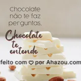 O chocolate te compreende, o chocolate te completa! ???? #chocolate #ahazou #doces #bandbeauty