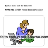 frases e posts para Table: A mãe de vocês também acha que vocês ficam muito no computador? Contra pra gente os comentários. #computadores #eletrônicos #AhazouTec #celulares #AssistenciaTecnica #tablets