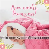 A estação mais colorida do ano chegou! Vamos receber esta nova fase com mais positividade e brilho no olhar! ???? #primavera #ahazou #bemestar #podologia