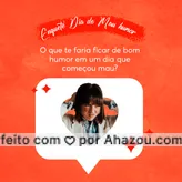 Sempre tem algo que pode mudar um mau humor para bom humor. 
13 de novembro - dia do mau humor
#enquete #mauhumor #saudemental #quote #frase #ahazou