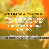 🔸 A 99Food decidiu encerrar sua operação de delivery, mas o seu pedido vai chegar até você. 😉 Se preferir, pode fazer o seu pedido diretamente pelo nosso WhatsApp: (inserir contato) 📲 #AhazouTaste #99Food #Comida #ComerBem #Delivery #EntregadeComida #Gastronomia #Gastro #ahazoutaste 