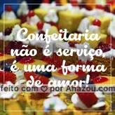 Confeitaria é amor do início ao fim! ? #doceria #confeitaria #doces #amor