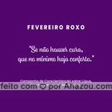 Eu apoio essa causa! Fevereiro roxo chegou para nos conscientizar sobre três doenças: Lúpus, Fibromialgia e Alzheimer. Infelizmente essas doenças ainda não têm cura, mas é possível manter o controle quando descoberto no início. #ahazou  #motivacional #fevereiroroxo