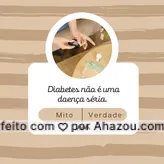 frases e posts para cuidado de saúde: Mito. Quando uma pessoa não trata da doença, ela pode trazer seríssimos problemas à saúde, como cegueira, insuficiência renal, doenças do coração, amputação dos membros inferiores e outras. Portanto, é sim uma doença séria. 
14 de novembro - dia mundial do diabetes
#AhazouSaude #bemestar  #cuidese  #qualidadedevida  #saude  #viverbem 