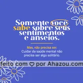 Sempre que precisar, busque ajuda. Um corpo com saúde mental em ordem é um corpo que funcionará perfeitamente. #motivacional #saudemental #viverbem #frases #mentalhealth #AhazouSaude