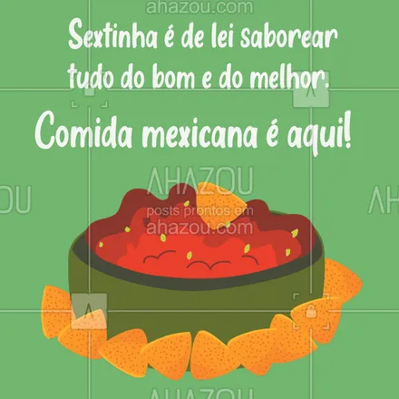 posts, legendas e frases de cozinha mexicana para whatsapp, instagram e facebook: A sexta pede qualidade e sabor, e isso você encontra aqui! Já estamos abertos. #ahazoutaste #comidamexicana  #cozinhamexicana  #nachos  #texmex  #vivamexico 