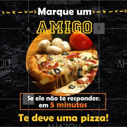 posts, legendas e frases de pizzaria para whatsapp, instagram e facebook: Marque quantos amigos(as) quiser, que garantimos a melhor pizza da região! #amigos #food #ahazou #pizza