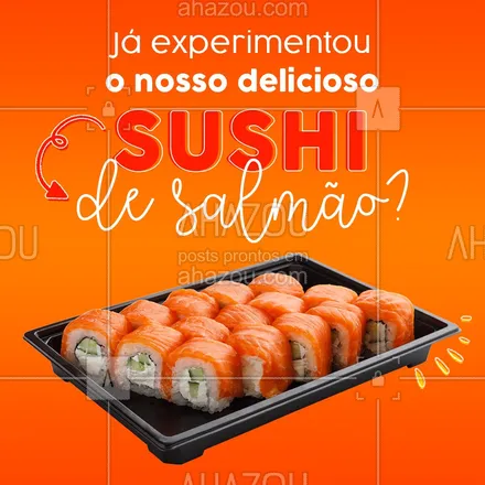 posts, legendas e frases de cozinha japonesa para whatsapp, instagram e facebook: Fazemos o melhor sushi de salmão da região, venha experimentar! ?? #SushideSalmão #Salmão #ahazoutaste #japanesefood #sushilovers #ahazoutaste 