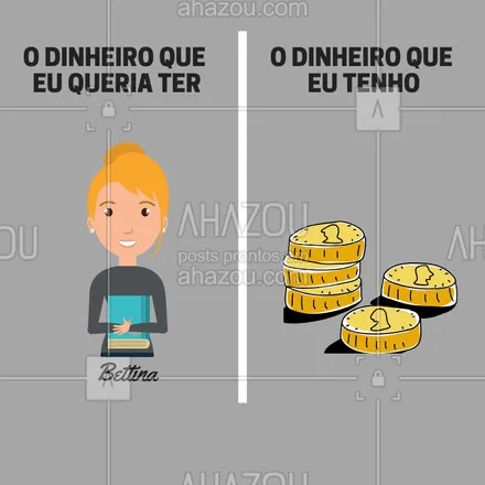 posts, legendas e frases de posts para todos para whatsapp, instagram e facebook: Hahahahaha ? #bettina #ahazou #meme #dinheiro #dinheiroquequeria