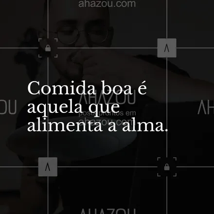 posts, legendas e frases de assuntos variados de gastronomia para whatsapp, instagram e facebook: Comida boa é aquela que alimenta a alma.
 #ahazoutaste #gastronomia #frasedecozinha