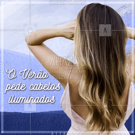 posts, legendas e frases de cabelo para whatsapp, instagram e facebook: Ilumine os fios nesse Verão, você merece! ☀️ #cabelo #ahazou #mechas #loiro