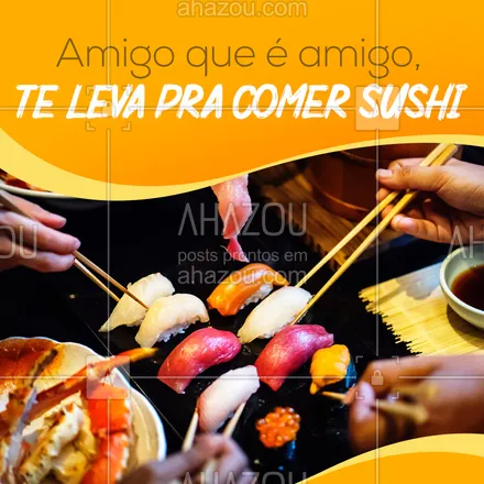 posts, legendas e frases de cozinha japonesa para whatsapp, instagram e facebook: Hoje, 18 de abril, é o Dia do Amigo! 

Dia de cobrar aquele amigo pra sair e comer horroreeees! Marca ele aí nos comentários! #amigos #diadoamigo #sushi #ahazou #ahazoufood #fome