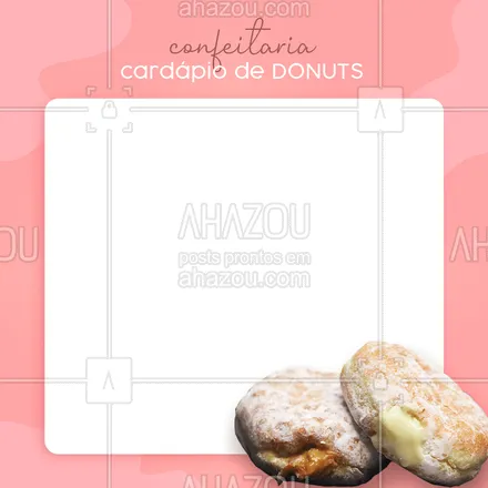 posts, legendas e frases de confeitaria para whatsapp, instagram e facebook: Confira nossa variedade de donuts! ? Escolha seu sabor favorito e peça agora mesmo! ? (xx) xxxxx xxxx ? #doce #donuts #ahazoutaste #confeitaria #confeitariaartesanal