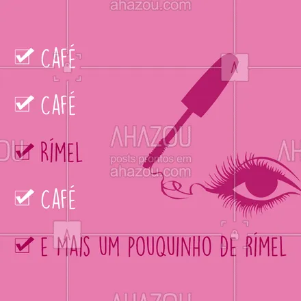 posts, legendas e frases de maquiagem para whatsapp, instagram e facebook: 
Porque rímel nunca é demais! ?
#Ahazou #Maquiagem #Café #InspiraçãodoDia
