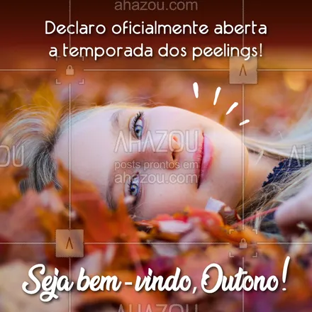 posts, legendas e frases de estética facial para whatsapp, instagram e facebook: Agora sim! Aproveite a melhor época do ano para fazer o seu peeling! ? #peeling #esteticafacial #ahazou #outono