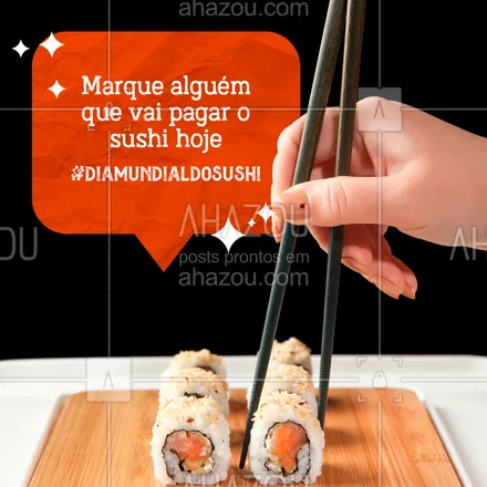 posts, legendas e frases de cozinha japonesa para whatsapp, instagram e facebook: Não deixe o Dia Mundial do Sushi passar em branco. Marque um amigo que vai pagar par você o melhor sushi da região 🍣. #comidajaponesa #japa #japanesefood #ahazoutaste #sushidelivery #sushilovers #sushitime #sabor #qualidade #produtosfrescos #hotholl #opções #diamundialdosushi #marquealguém #marqueumamigo 