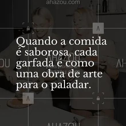 posts, legendas e frases de assuntos variados de gastronomia para whatsapp, instagram e facebook: Quando a comida é saborosa, cada garfada é como uma obra de arte para o paladar.
 #ahazoutaste #gastronomia #frasedecozinha