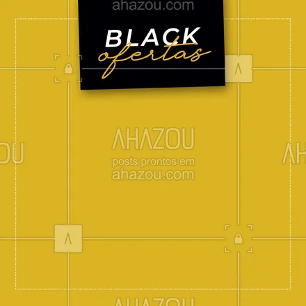 posts, legendas e frases de assuntos gerais de beleza & estética para whatsapp, instagram e facebook: Confere nossas black ofertas! #blackfriday #ahazou #blackband #promoção