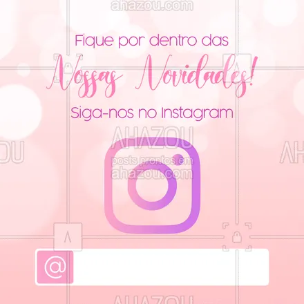 posts, legendas e frases de posts para todos para whatsapp, instagram e facebook: Acompanhe nossas novidades pelo Instagram! #instagram #ahazou #siganos