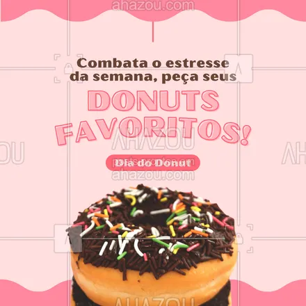 posts, legendas e frases de doces, salgados & festas para whatsapp, instagram e facebook: Donuts são comprovadamente fontes de felicidade e satisfação, peça os seus! 🍩😋
#diadodonut #donut #ahazoutaste #confeitaria  #foodlovers  #docinhos  #bolocaseiro 