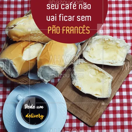 posts, legendas e frases de padaria, cafés para whatsapp, instagram e facebook: Café da manhã sem pão francês não é café da manhã. Então pede um delivery. ? #ahazoutaste  #pãoquentinho #padaria #café