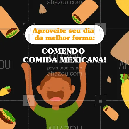 posts, legendas e frases de cozinha mexicana para whatsapp, instagram e facebook: Tem forma melhor de ser feliz do que com comida mexicana? Peça pelo delivery! #ahazoutaste #comidamexicana  #cozinhamexicana  #texmex  #vivamexico  #nachos #pedido #delivery #entrega #aproveite
