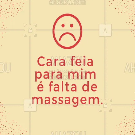 posts, legendas e frases de massoterapia para whatsapp, instagram e facebook: Não fique de cara feia...agende sua massagem. ?➡?➡? #engraçado #ahazoumassagem #massagem 