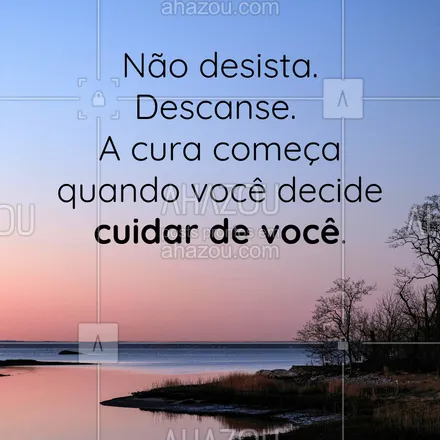 posts, legendas e frases de saúde mental para whatsapp, instagram e facebook: Não desista. Descanse. A cura começa quando você decide cuidar de você.
#AhazouSaude #terapia #saudemental #psicoterapia #diadeterapia #frasemotivacional  #viverbem 