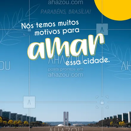 posts, legendas e frases de posts para todos para whatsapp, instagram e facebook: Parabéns, Brasília por seu dia. Nós amamos cada pedacinho desta terra! ❤️ #ahazou  #frasesmotivacionais #motivacionais #quote #motivacional