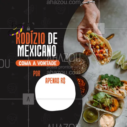 posts, legendas e frases de cozinha mexicana para whatsapp, instagram e facebook: Aproveite nosso rodízio de mexicano e coma seus pratos favoritos À VONTADE por apenas R$XX,XX de [inserir dias da semana]. Reúna sua galera, marca na agenda e venha saborear o melhor rodízio da região. #ahazoutaste #comidamexicana  #cozinhamexicana  #nachos  #texmex  #vivamexico #rodízio