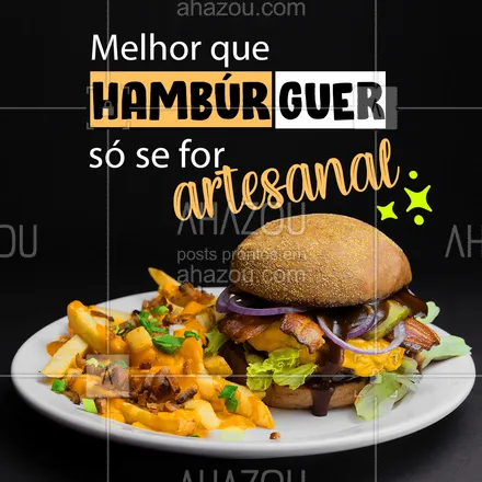posts, legendas e frases de hamburguer para whatsapp, instagram e facebook: E aqui é tudo 100% artesanal! ?? 
#Hamburgueria #HamburgueriaArtesanal #ahazoutaste  #burgerlovers #burger