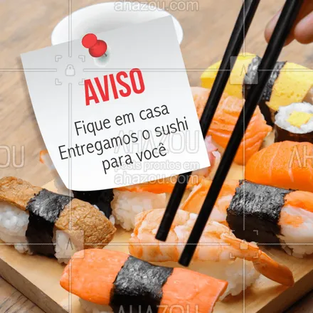 posts, legendas e frases de cozinha japonesa para whatsapp, instagram e facebook: Não corra riscos. Vamos entregar o sushi fresquinho na sua casa. ??

#sushi #delivery #quarentena #ahazou 