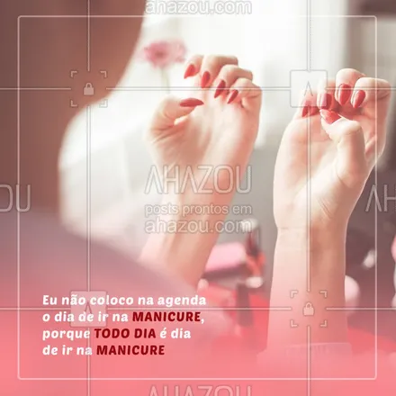 posts, legendas e frases de manicure & pedicure para whatsapp, instagram e facebook:  Na verdade, o calendário inteiro está marcado com "ir na manicure". ? #AhazouBeauty  #manicure #unhasdehoje #unhas