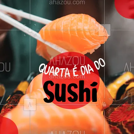 posts, legendas e frases de cozinha japonesa para whatsapp, instagram e facebook: Toda quarta o seu sushi tem promoção, tá sabendo?
Peça já o seu sushi pelo delivery! #ahazoutaste #sushi #quarta #promoção #delivery