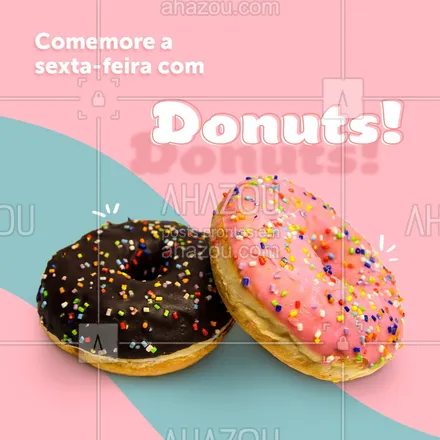 posts, legendas e frases de confeitaria para whatsapp, instagram e facebook: Até que uns donuts pra sextar não seria má ideia, né? Peça os seus! ❤️? 
#ahazoutaste  #confeitaria #confeitariaartesanal #donuts