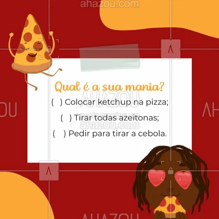 posts, legendas e frases de pizzaria para whatsapp, instagram e facebook: Todo mundo tem, não adianta fugir! Conta aqui nos comentários o que você sempre faz na hora de pedir ou comer a pizza. ✨ #ahazoutaste #pizzalife  #pizza  #pizzalovers  #pizzaria #manias #enquete #interação #mania #pedido 