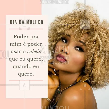 posts, legendas e frases de cabelo para whatsapp, instagram e facebook: O que é poder pra você? Vem se sentir poderosa aqui! ? #DiaDaMulher #ahazou #cabelo #cacheadas 