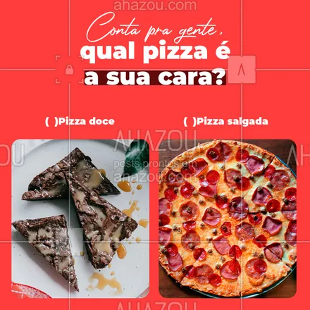 posts, legendas e frases de pizzaria para whatsapp, instagram e facebook: Qual pizza tem tudo a ver com você? Conta aqui embaixo, queremos saber😀👇
 #ahazoutaste #pizzadoce #pizzasalgada #pizza  #pizzalife  #pizzalovers  #pizzaria #enquetes